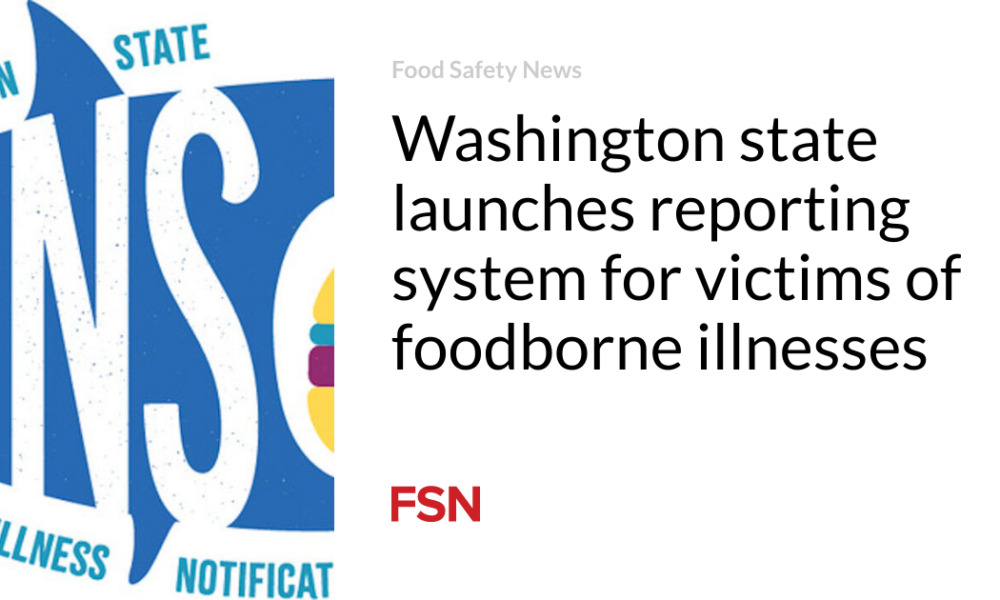 De staat Washington lanceert een rapportagesysteem voor slachtoffers van door voedsel overgedragen ziekten