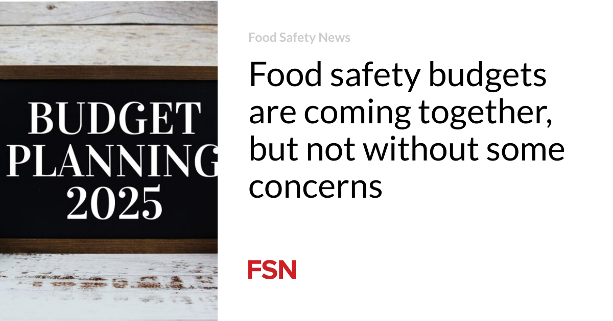 Food safety budgets are getting closer, but not without concerns
