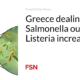 Greece is struggling with the Salmonella outbreak;  Listeria increase