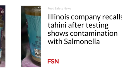Illinois company recalls tahini after tests show Salmonella contamination
