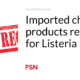 Imported chicken products recalled due to Listeria