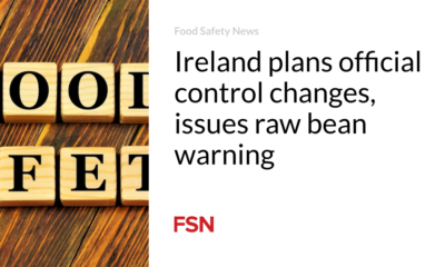 Ireland plans official control changes and warns against raw beans