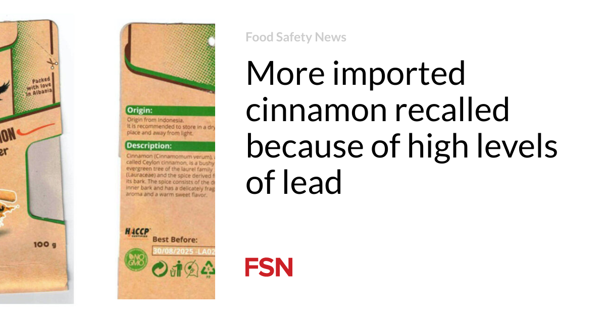 More imported cinnamon is being recalled due to its high lead content