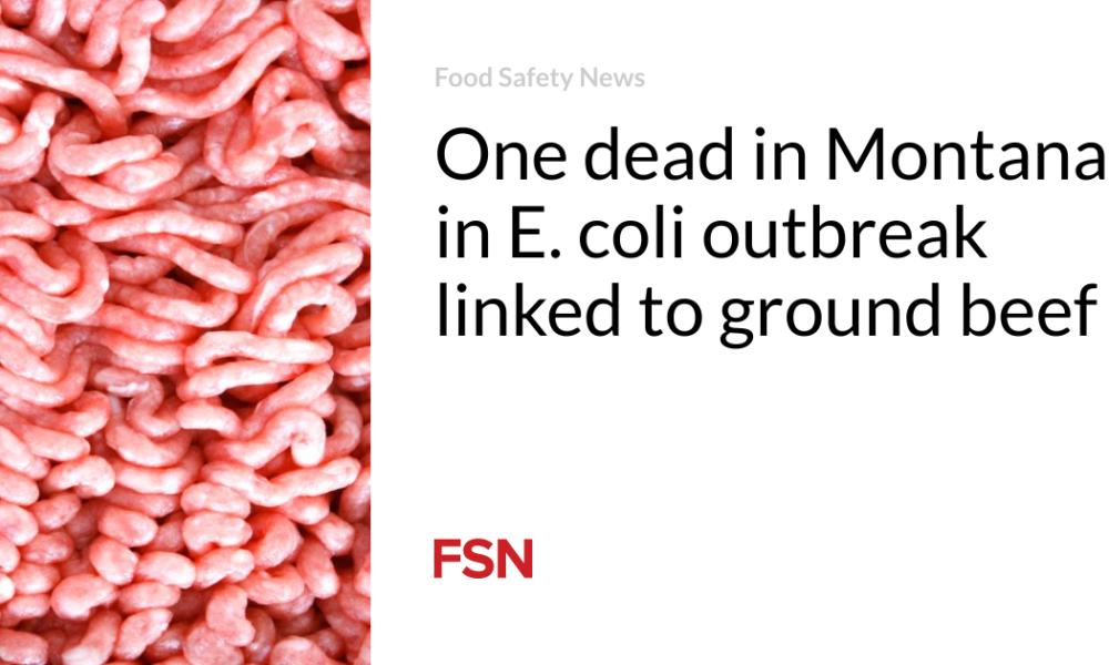 One death in Montana from E. coli outbreak linked to ground beef