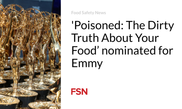 'Poisoned: The Dirty Truth About Your Food' nominated for an Emmy