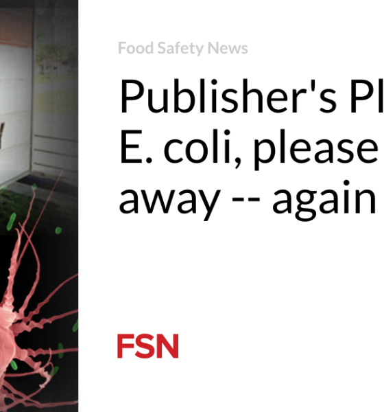 Publisher's Platform: E. coli, please go away -- again
