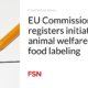 The European Commission registers initiatives in the field of animal welfare and food labelling