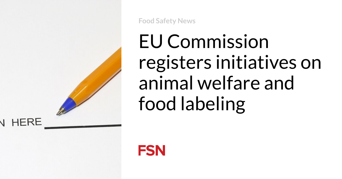 The European Commission registers initiatives in the field of animal welfare and food labelling