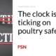 The clock is ticking on poultry safety