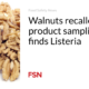 Walnuts recalled after product samples found Listeria