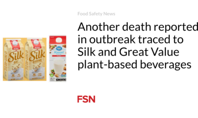 Another death reported during the outbreak has been traced to Silk and Great Value plant-based drinks