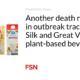 Another death reported during the outbreak has been traced to Silk and Great Value plant-based drinks