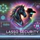 Lasso security sets a new standard in LLM security