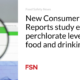 New research from Consumer Reports examines perchlorate levels in food and drinking water