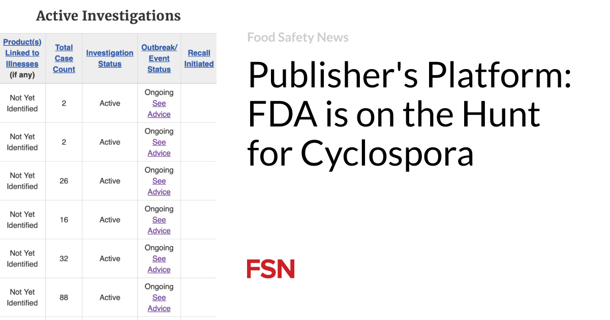 Publisher Platform: FDA is on the hunt for Cyclospora