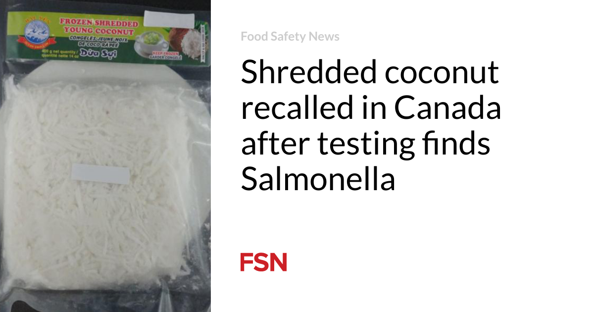 Shredded coconut recalled in Canada after testing found Salmonella