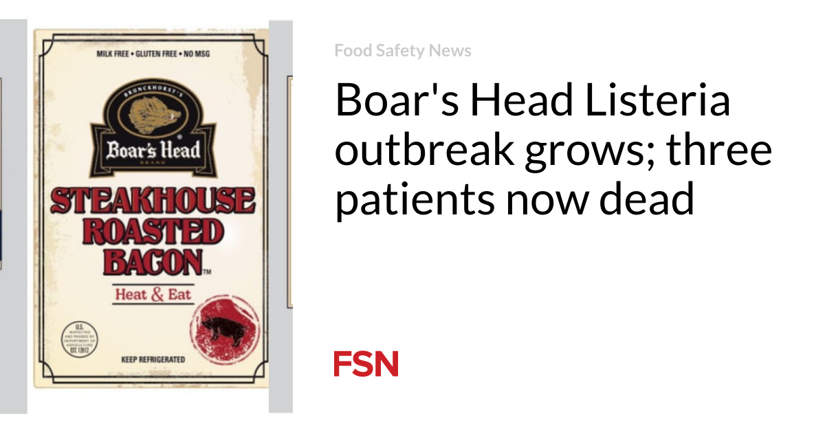 The Boar's Head Listeria outbreak is growing; three patients have now died