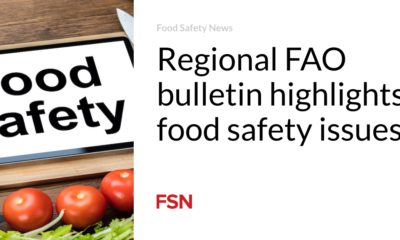 The FAO regional bulletin highlights food safety issues