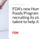 The FDA's new Human Foods Program is recruiting startup talent to help Jim Jones