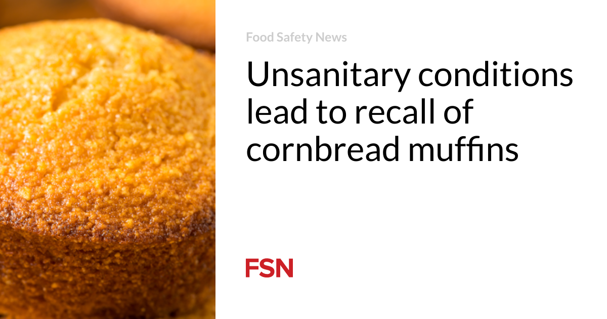 Unsanitary conditions lead to cornbread muffin recall