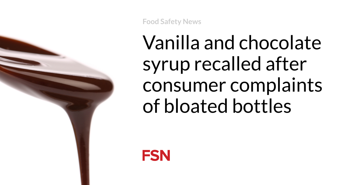 Vanilla and chocolate syrup recalled after consumer complaints about bloated bottles